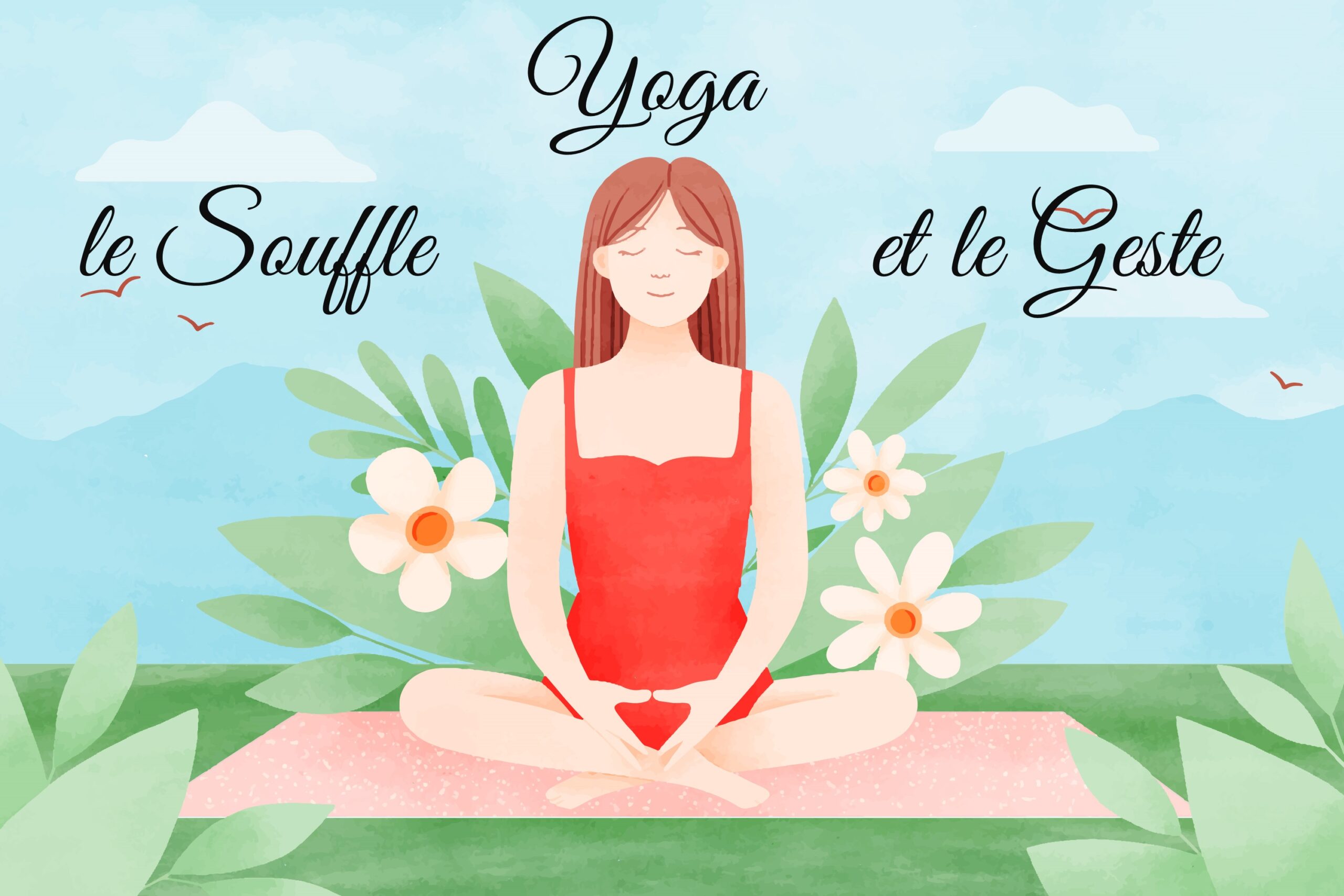 Image d'une yogini en assise sur un tapis de yoga avec le titre Yoga le souffle et le geste